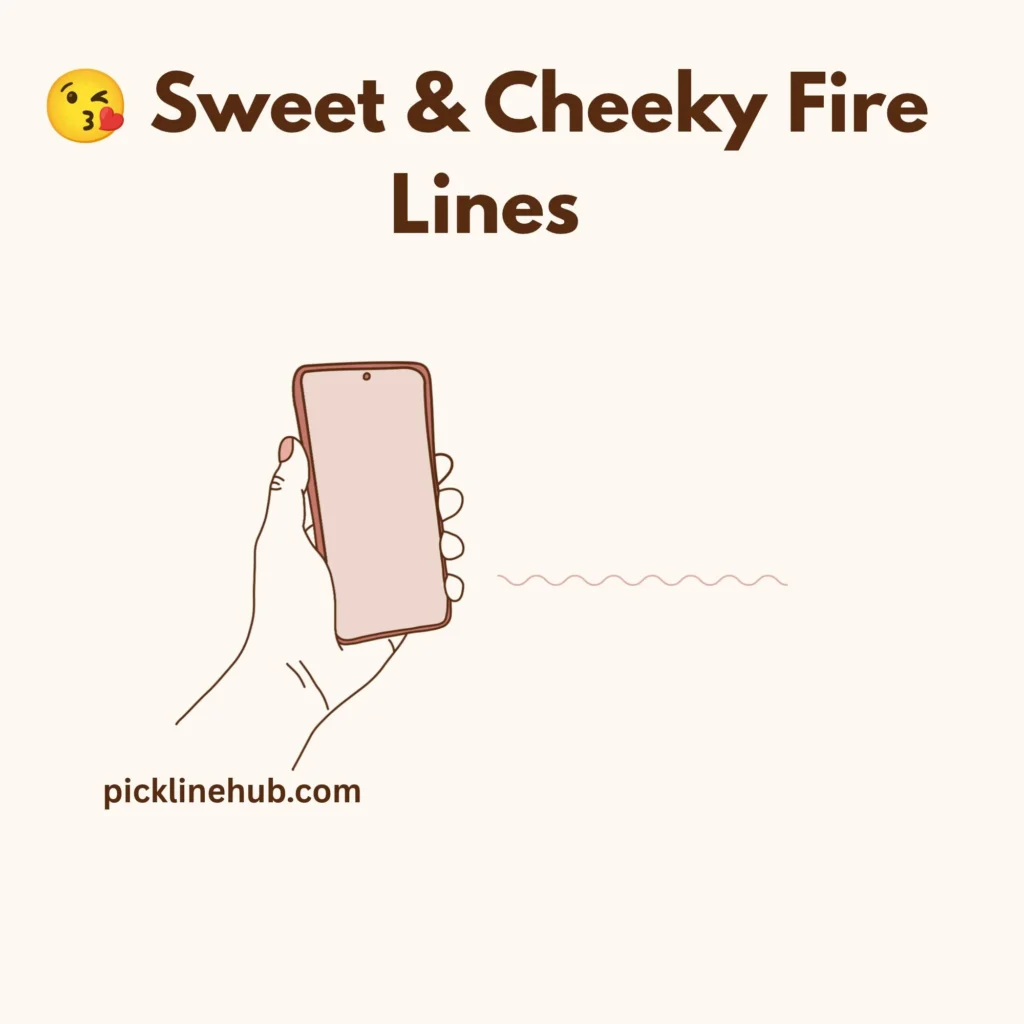 Sweet & Cheeky Fire Lines