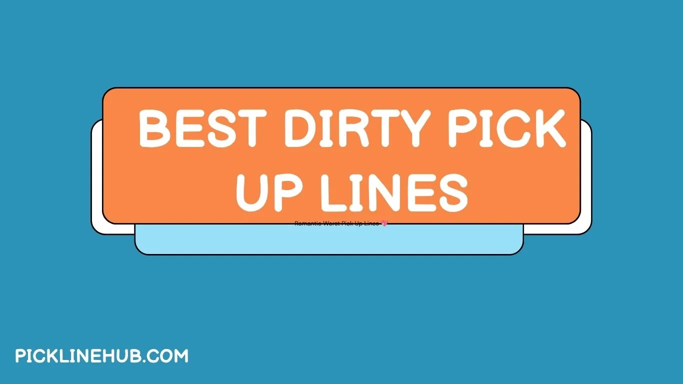 Best Dirty Pick Up Lines