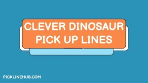 Clever Dinosaur Pick Up Lines