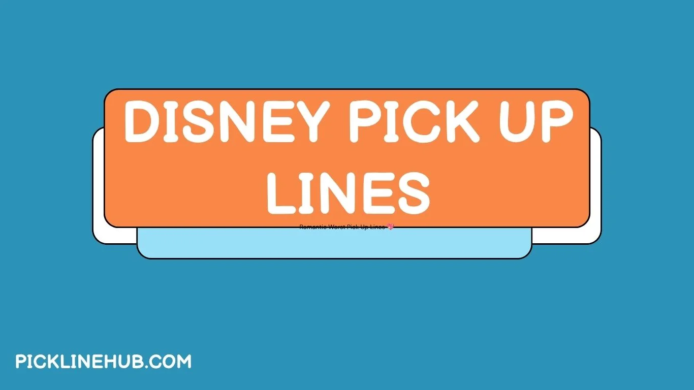 Disney Pick Up Lines
