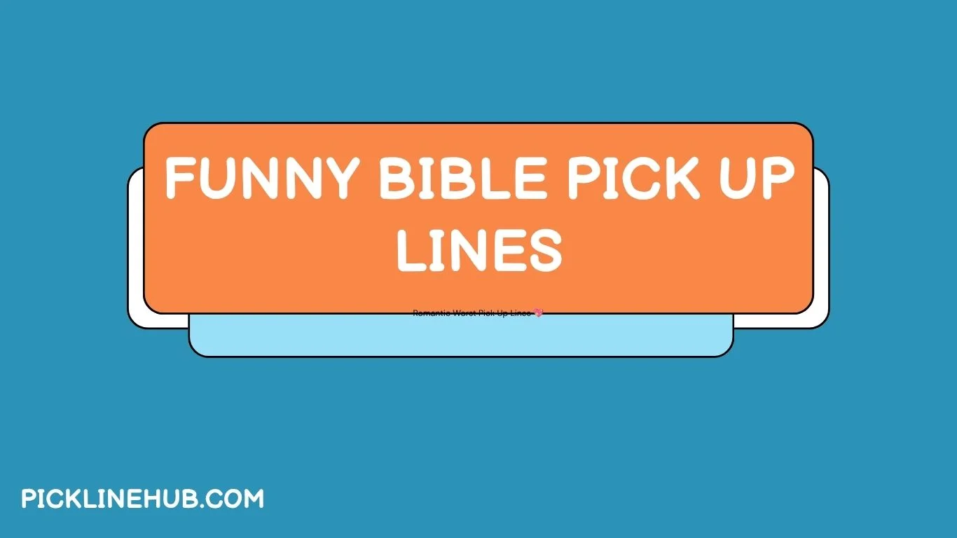 Funny Bible Pick Up Lines