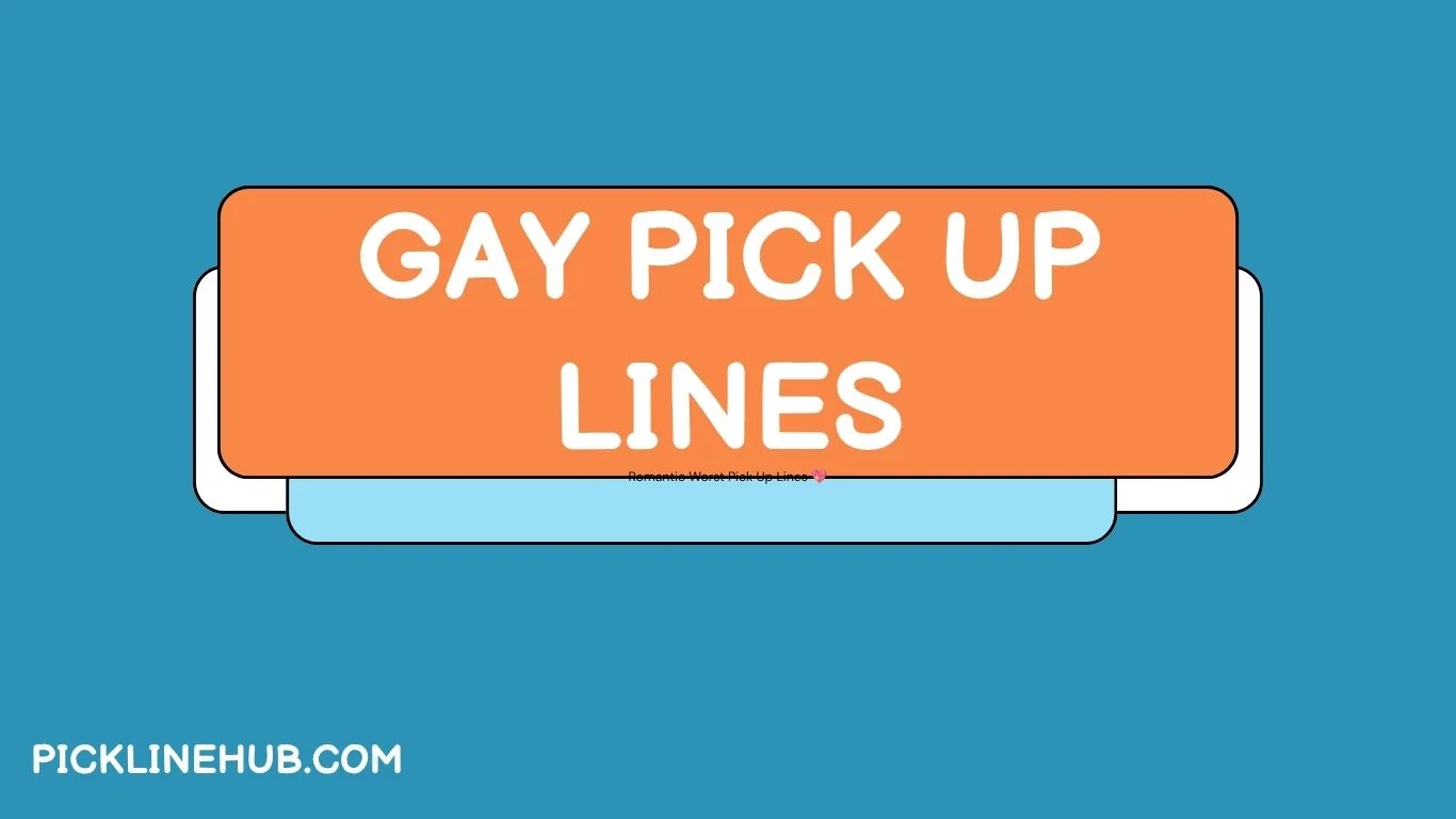 Gay Pick Up Lines