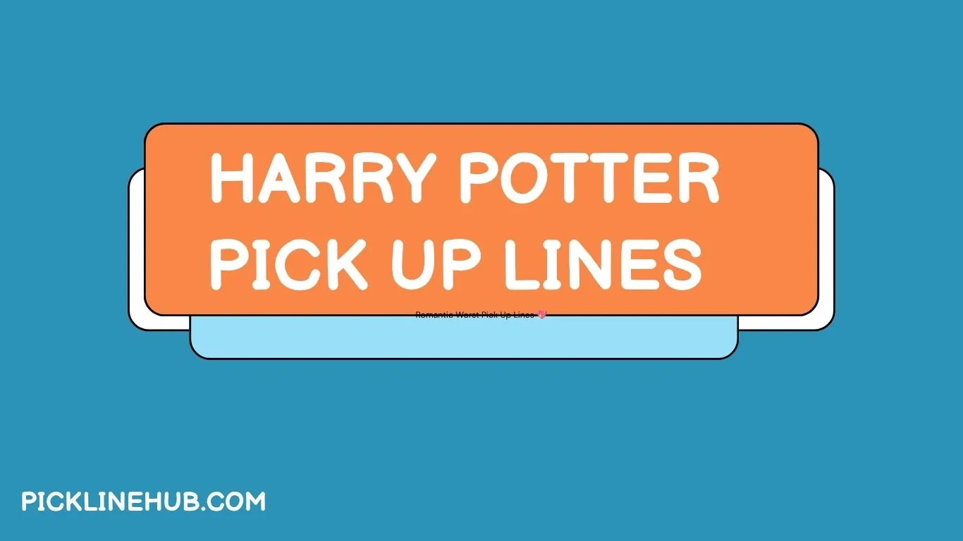Harry Potter Pick Up Lines