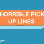 Horrible Pick Up Lines