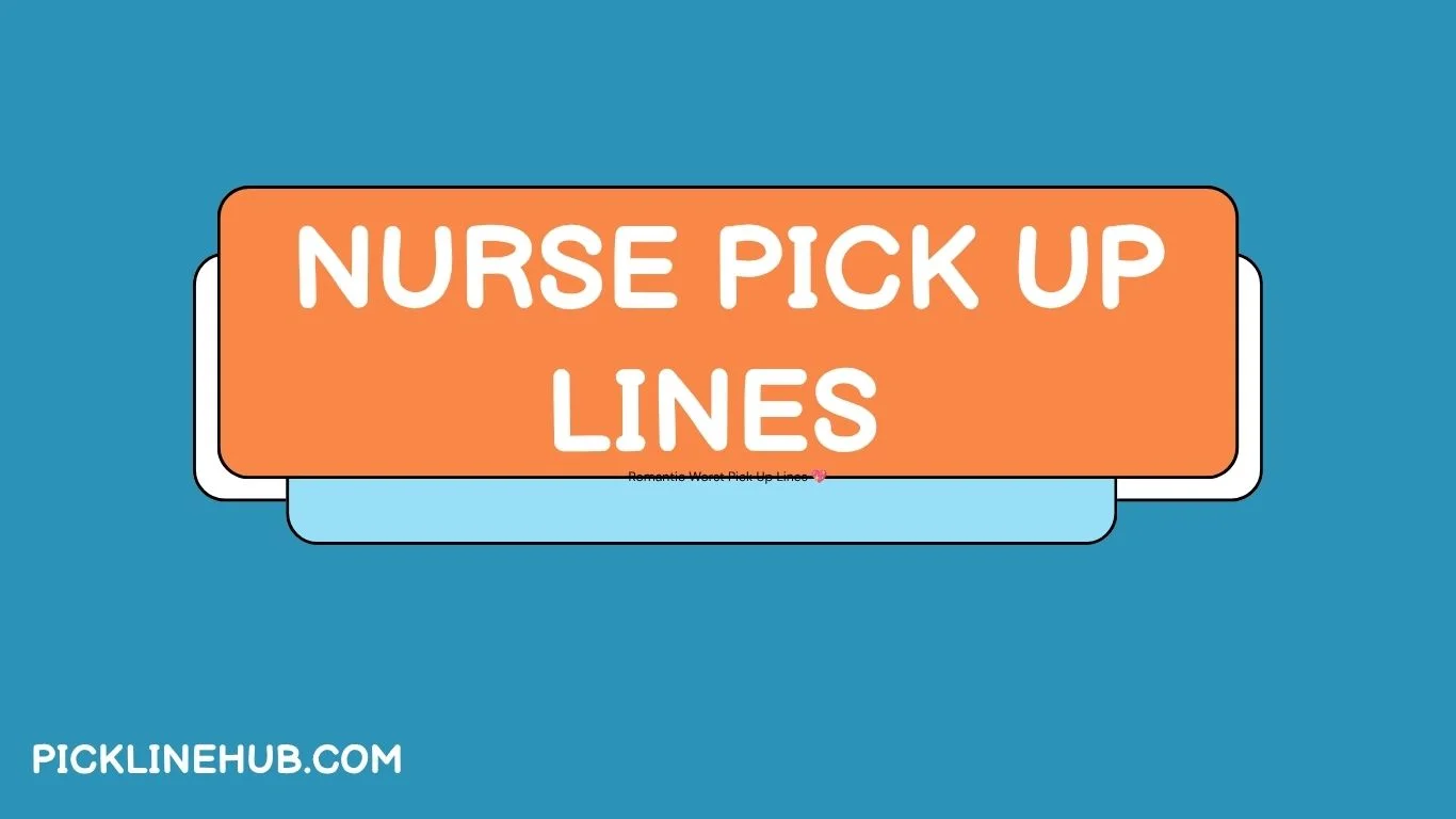 Nurse Pick Up Lines