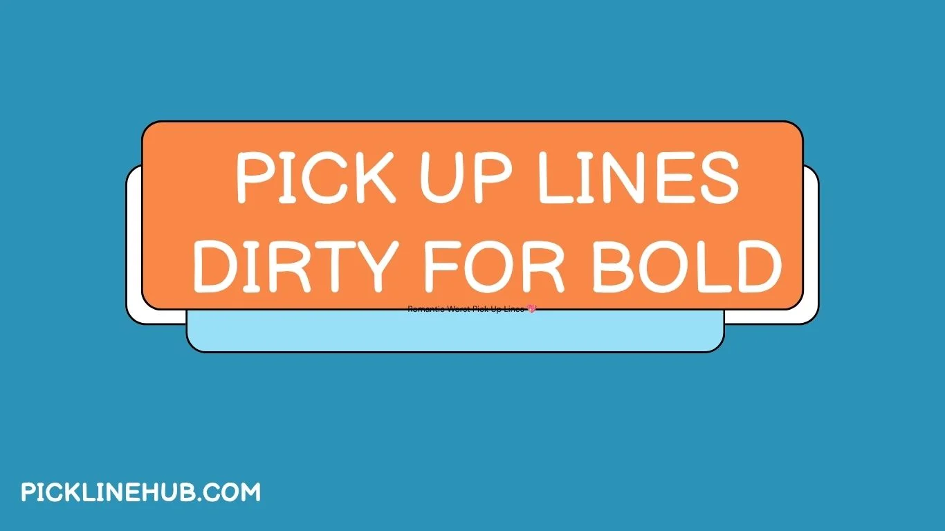 Pick Up Lines Dirty