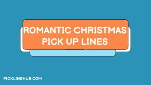 Romantic Christmas Pick Up Lines