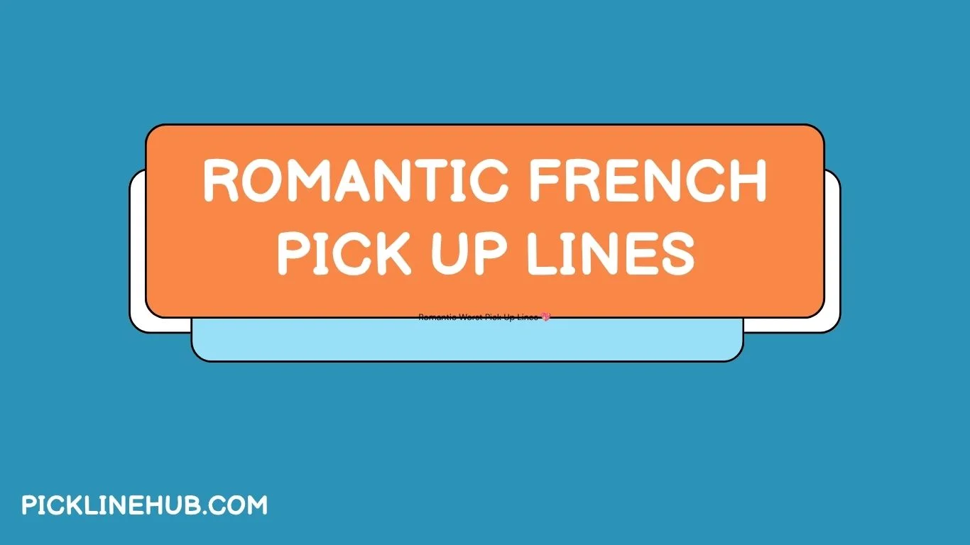 Romantic French Pick Up Lines