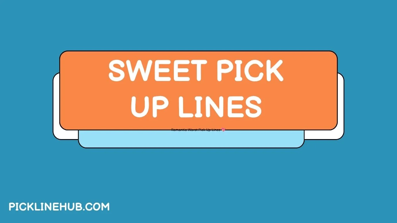 Sweet Pick Up Lines