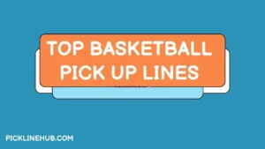 Top Basketball Pick Up Lines