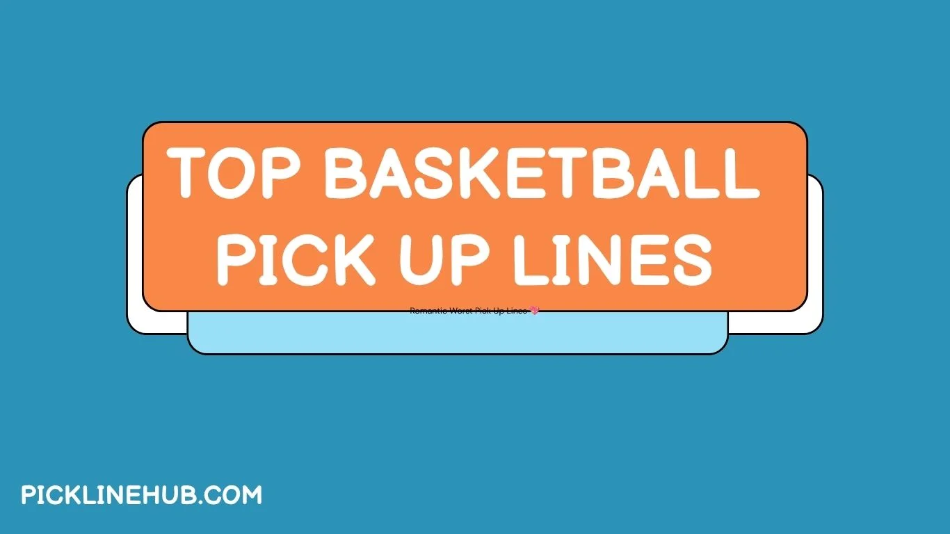 Top Basketball Pick Up Lines
