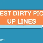 Best Dirty Pick Up Lines