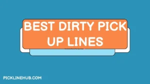 Best Dirty Pick Up Lines