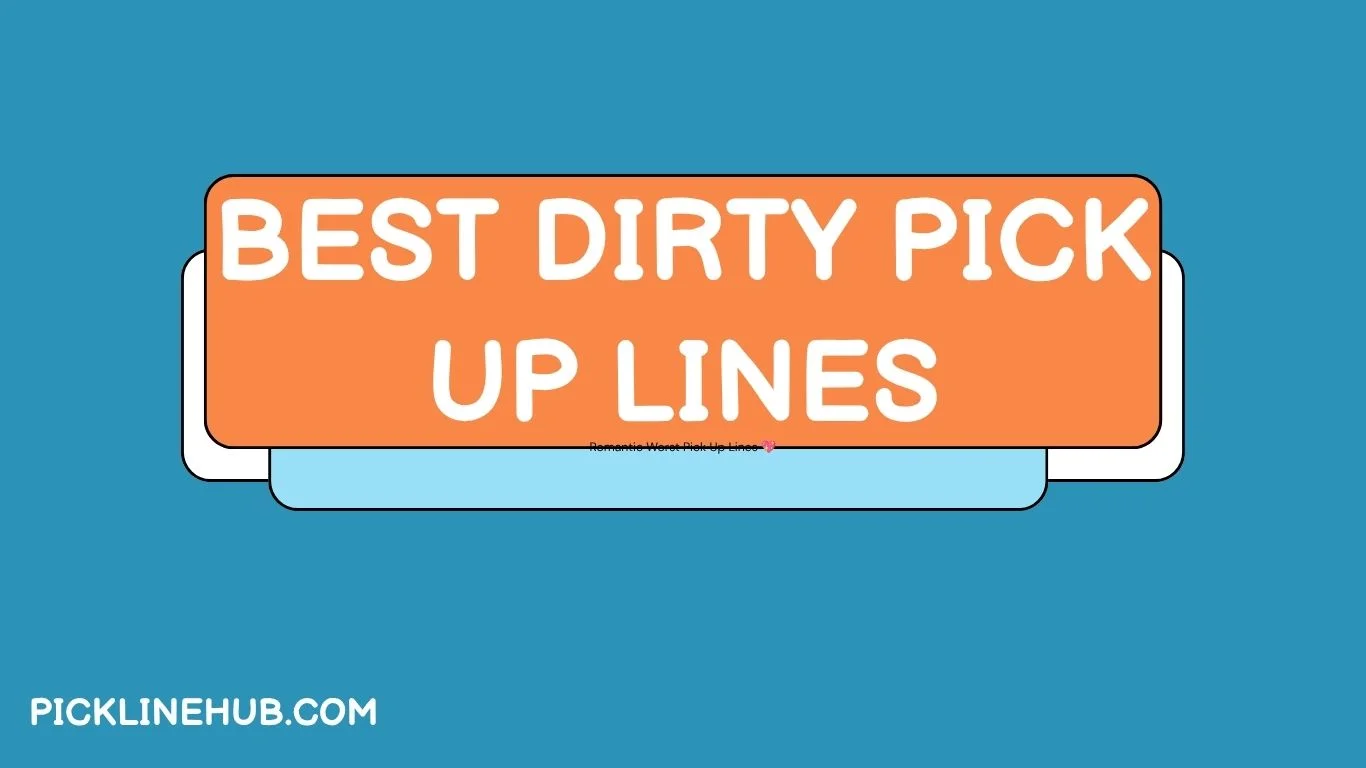 Best Dirty Pick Up Lines