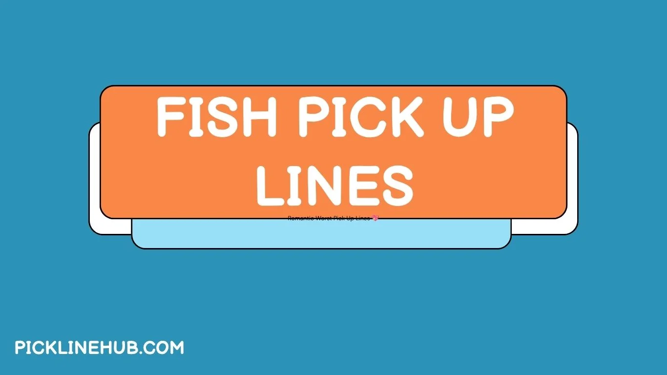 Fish Pick Up Lines