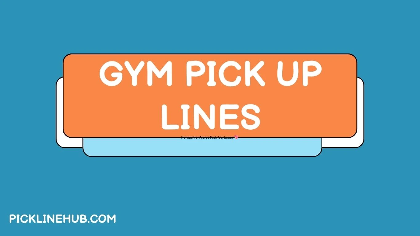 Gym Pick Up Lines
