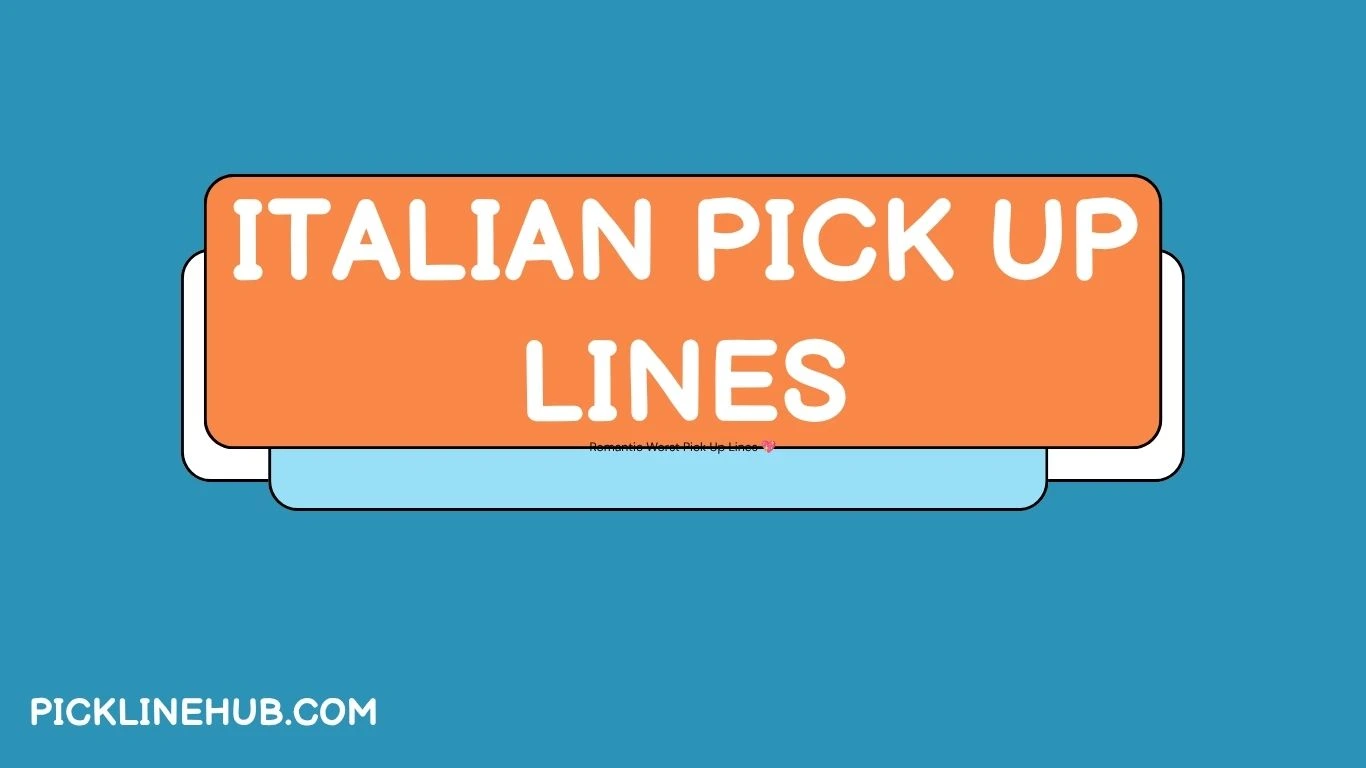 Italian Pick Up Lines