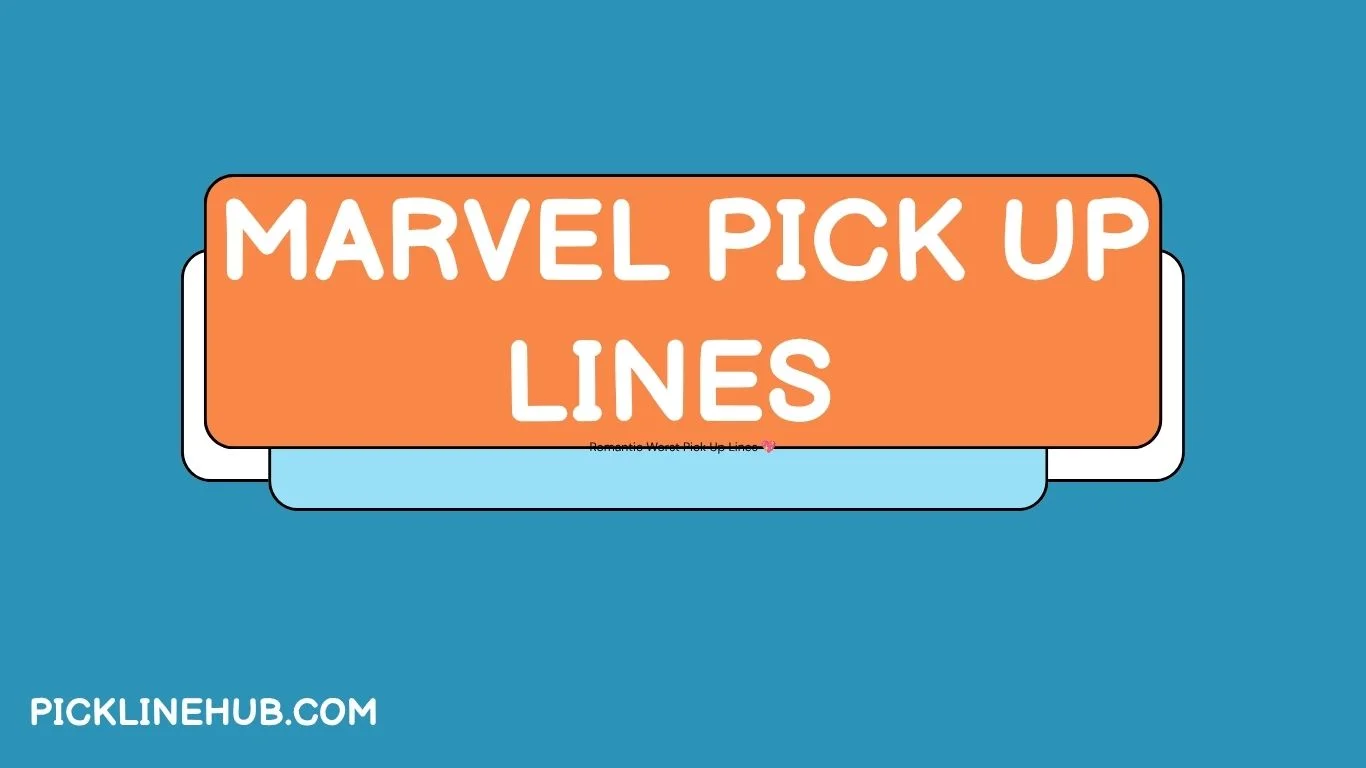 Marvel Pick Up Lines